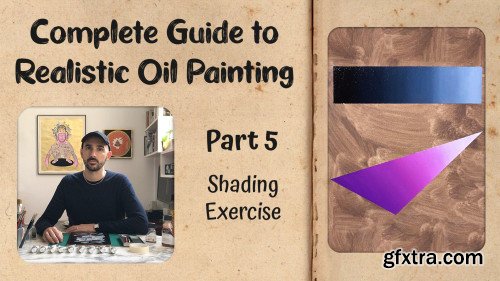 Complete Guide to Realistic Oil Painting - Part 5: Shading Exercise