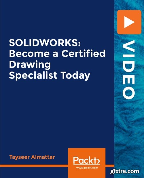 SOLIDWORKS: Become a Certified Drawing Specialist Today