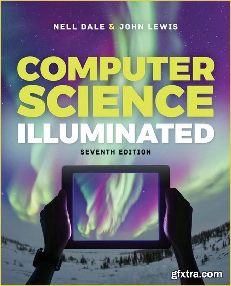 Computer Science Illuminated, Seventh Edition