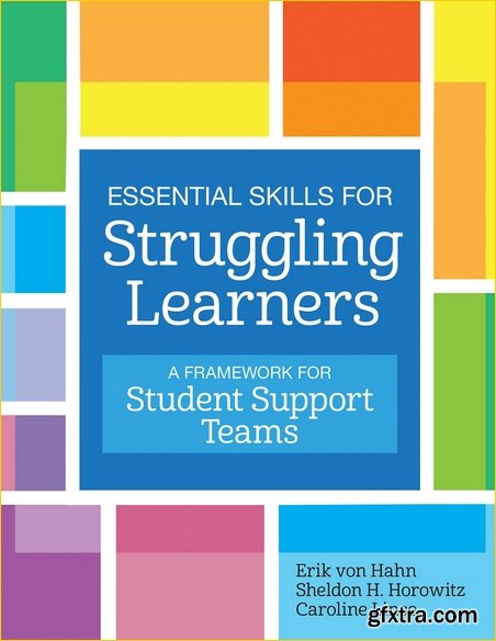 Essential Skills for Struggling Learners: A Framework for Student Support Teams