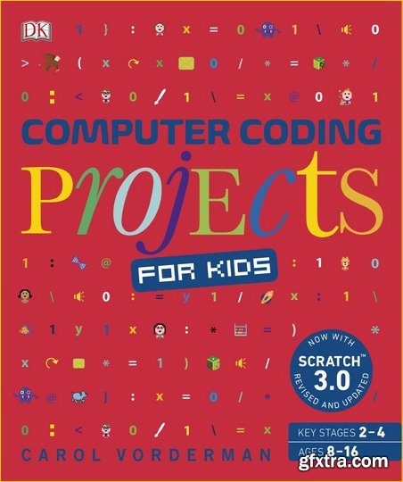 Computer Coding Projects for Kids: A unique step-by-step visual guide, from binary code to building games, 2nd Edition