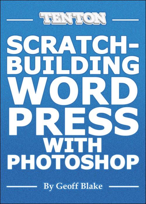 Oreilly - Scratch-Building WordPress Themes with Photoshop - 00013SBWPTPS