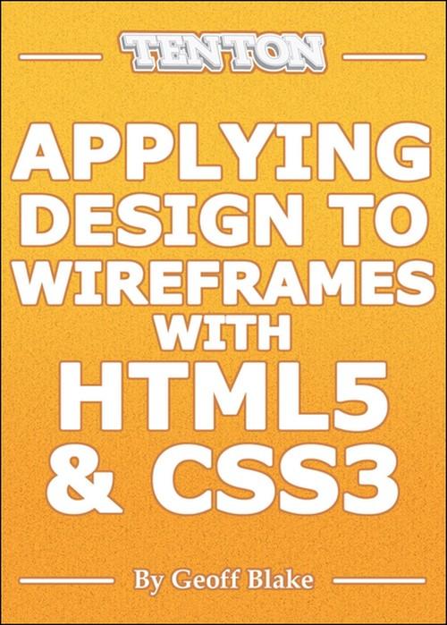 Oreilly - Applying Design To Wireframes with HTML5 And CSS3 - 00020WTD