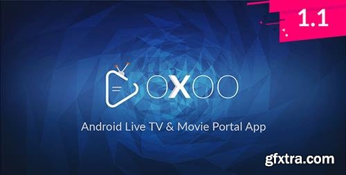 CodeCanyon - OXOO v1.1.1 - Android Live TV & Movie Portal App with Powerful Admin Panel - 23526581 - NULLED