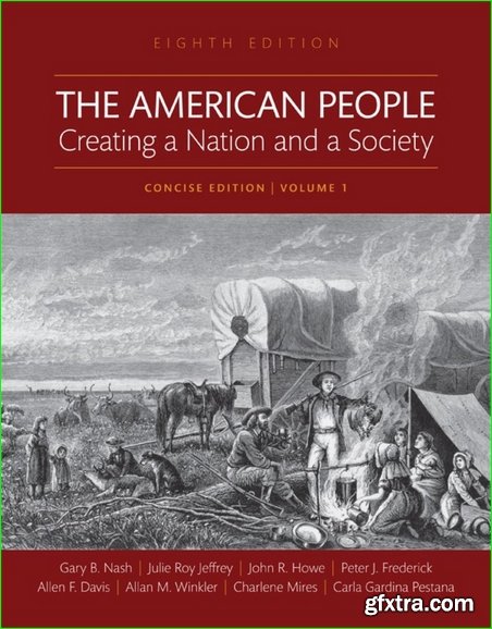 The American People: Creating a Nation and a Society (8th Edition)