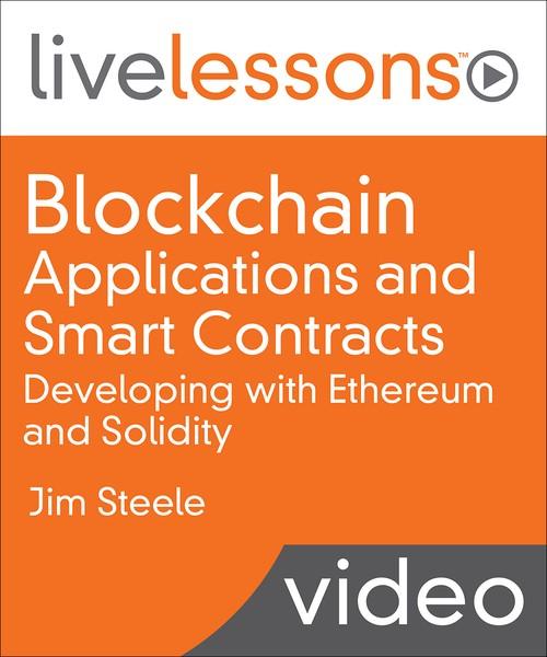 Oreilly - Blockchain Applications and Smart Contracts: Developing with Ethereum and Solidity - 9780135265635