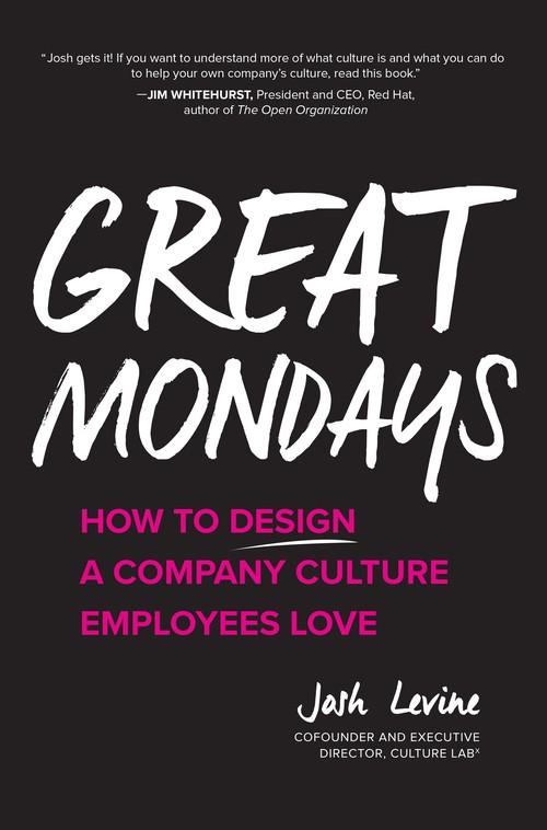 Oreilly - Great Mondays: How to Design a Company Culture Employees Love - 9781260132335