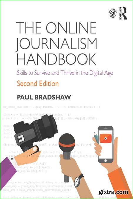 The Online Journalism Handbook: Skills to Survive and Thrive in the Digital Age