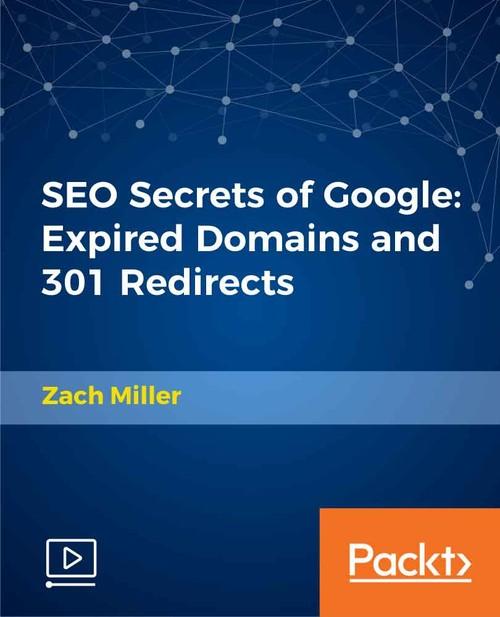 Oreilly - SEO Secrets of Google: Expired Domains and 301 Redirects - 9781789614015