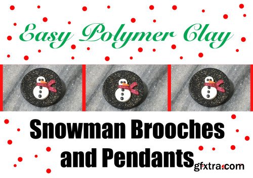 Easy Polymer Clay Snowman Brooches and Pendants