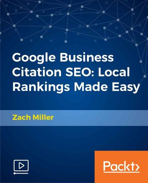 Oreilly - Google Business Citation SEO: Local Rankings Made Easy - 9781789616750