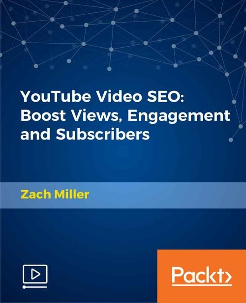 Oreilly - YouTube Video SEO: Boost Views, Engagement and Subscribers - 9781789616866