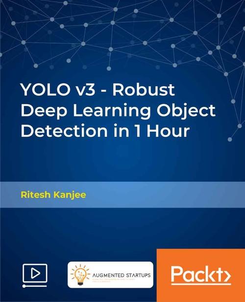 Oreilly - YOLO v3 - Robust Deep Learning Object Detection in 1 Hour - 9781838558789