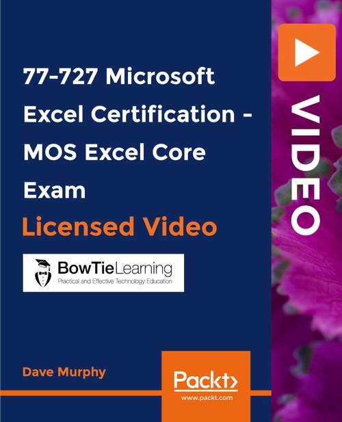 Oreilly - 77-727 Microsoft Excel Certification - MOS Excel Core Exam - 9781838646264