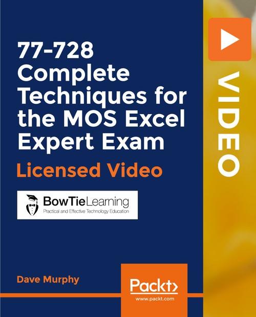 Oreilly - 77-728 Complete Techniques for the MOS Excel Expert Exam - 9781838648084