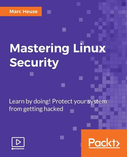 Oreilly - Mastering Linux Security [V] - 9781788836074