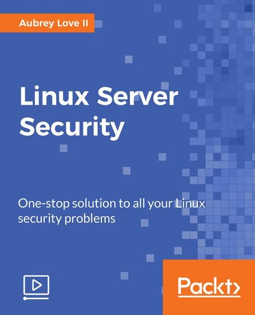 Oreilly - Linux Server Security - 9781789131888