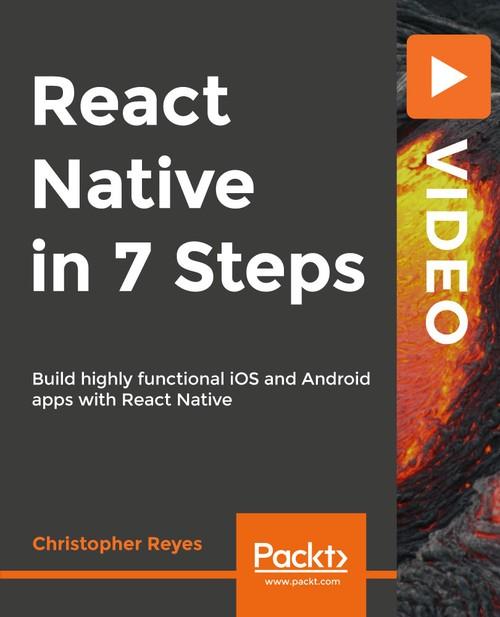 Oreilly - React Native in 7 Steps - 9781789139075