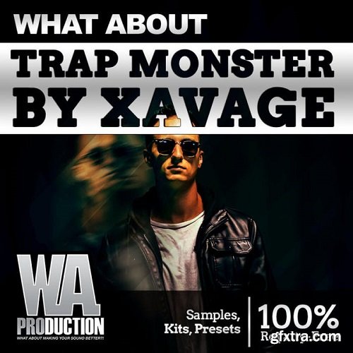 W.A. Production What About Trap Monster By Xavage WAV Presets