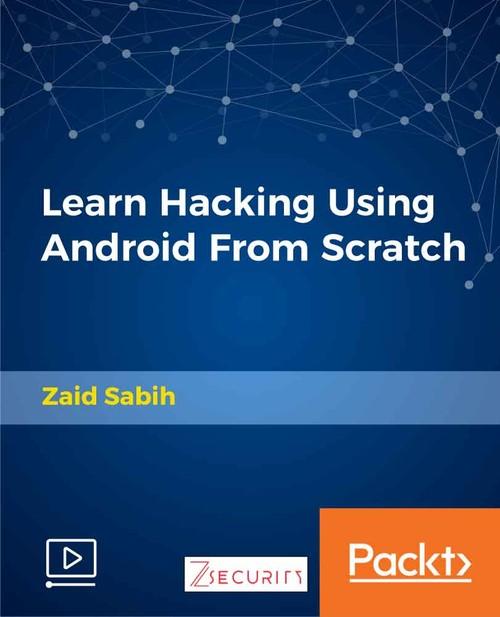 Oreilly - Learn Hacking Using Android From Scratch - 9781789341447