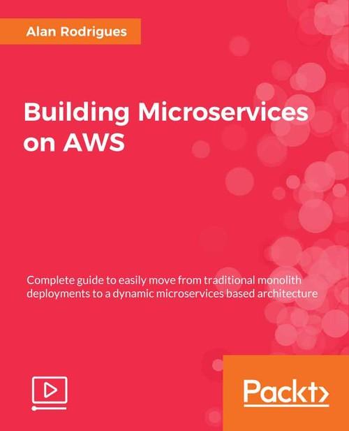 Oreilly - Building Microservices on AWS - 9781789341638