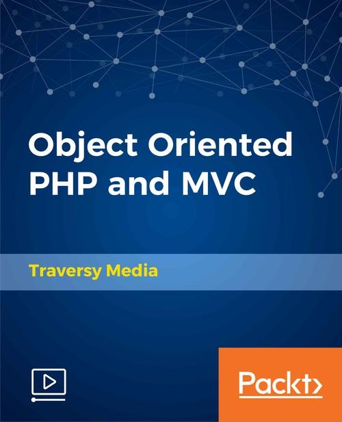 Oreilly - Object Oriented PHP and MVC - 9781789533149