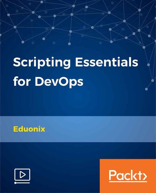 Oreilly - Scripting Essentials for DevOps - 9781789533323