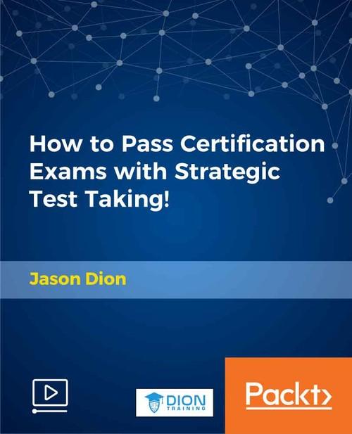 Oreilly - How to Pass Certification Exams with Strategic Test Taking! - 9781789534962