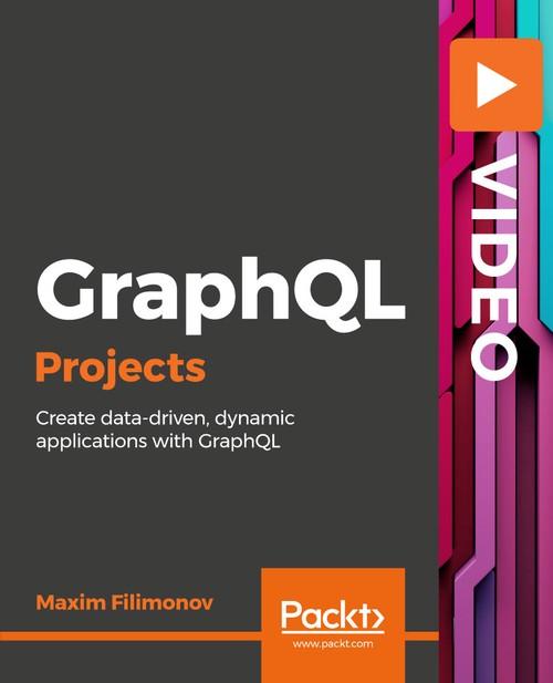 Oreilly - GraphQL Projects - 9781789536607