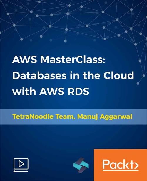 Oreilly - AWS MasterClass: Databases in the Cloud with AWS RDS - 9781789539127