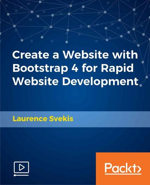 Oreilly - Create a Website with Bootstrap 4 for Rapid Website Development - 9781789610321