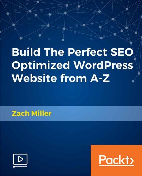 Oreilly - Build The Perfect SEO Optimized WordPress Website from AZ - 9781789612288