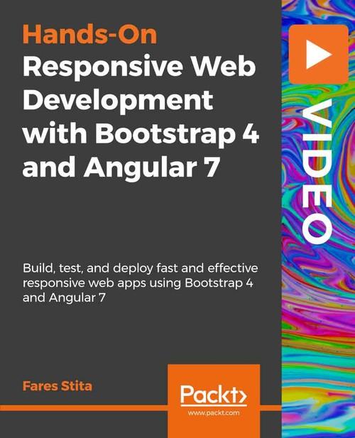 Oreilly - Responsive Web Development with Bootstrap 4 and Angular 7 - 9781789615272