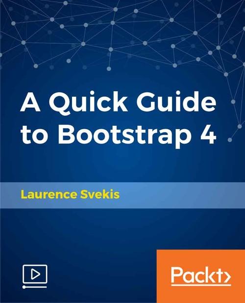 Oreilly - A Quick Guide to Bootstrap 4 - 9781789616415