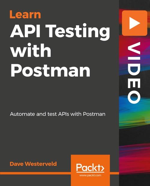 Oreilly - API Testing with Postman - 9781789616569