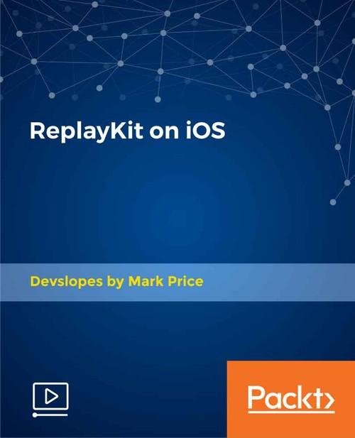 Oreilly - ReplayKit on iOS - 9781789801828