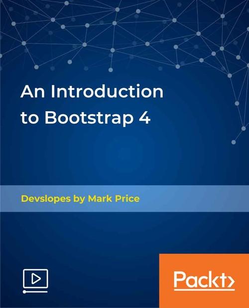 Oreilly - An Introduction to Bootstrap 4 - 9781789804867