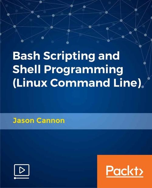 Oreilly - Bash Scripting and Shell Programming (Linux Command Line) - 9781789807073