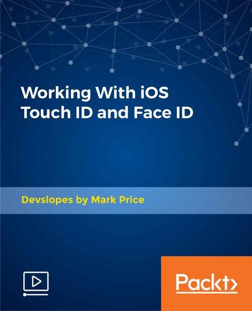 Oreilly - Working With iOS Touch ID and Face ID - 9781789955538