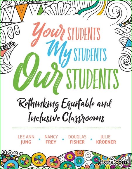 Your Students, My Students, Our Students: Rethinking Equitable and Inclusive Classrooms