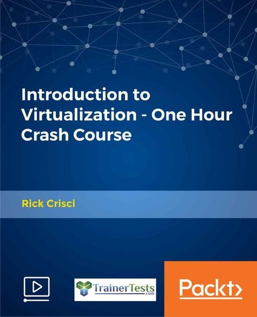 Oreilly - Introduction to Virtualization - One Hour Crash Course - 9781789959970