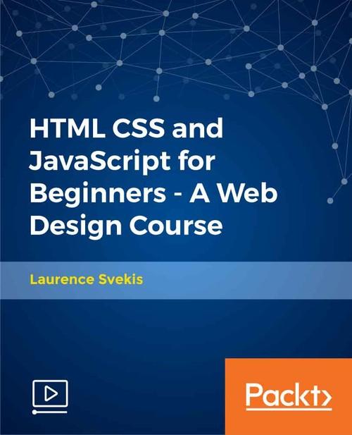 Oreilly - HTML CSS and JavaScript for Beginners - A Web Design Course - 9781838551278