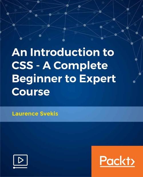 Oreilly - An Introduction to CSS - A Complete Beginner to Expert Course - 9781838554996