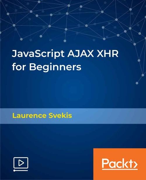 Oreilly - JavaScript AJAX XHR for Beginners - 9781838555719