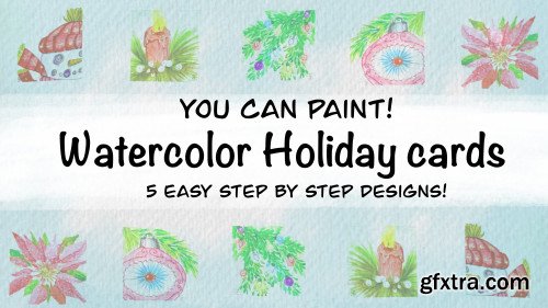 You Can Paint! Watercolor Holiday Cards, 5 Step by Step Modern Retro Vintage Designs