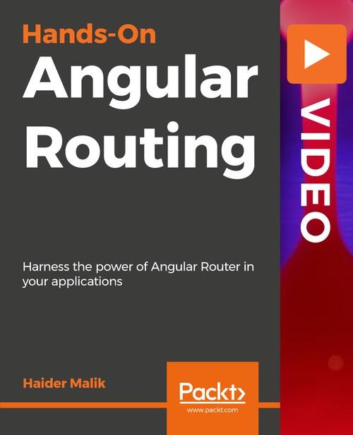 Oreilly - Hands-On Angular Routing - 9781838646868