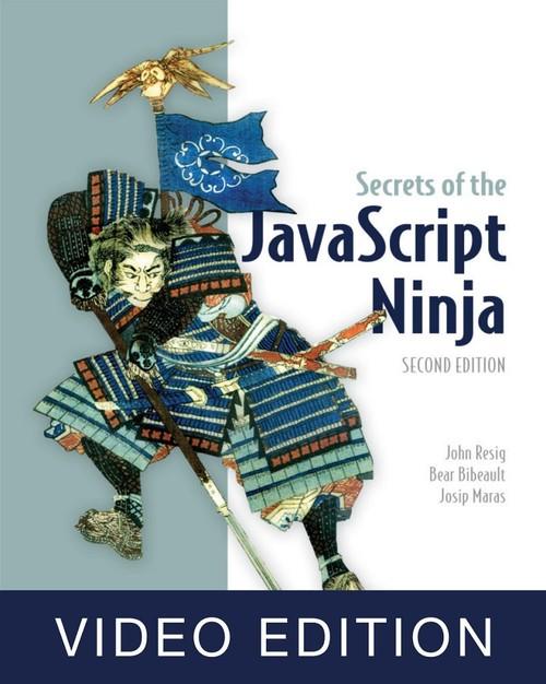 Oreilly - Secrets of the JavaScript Ninja, 2nd Ed, Video Edition - 9781617292859VE