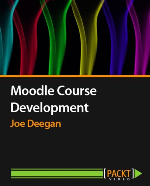 Oreilly - Moodle Course Development - 9781782160885