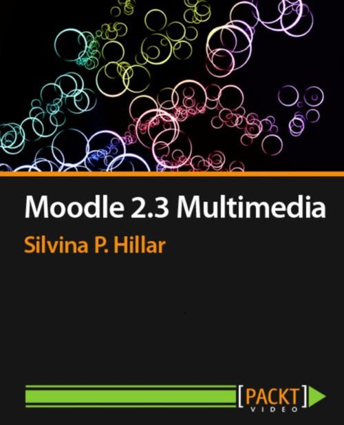 Oreilly - Moodle 2.3 Multimedia - 9781782164302