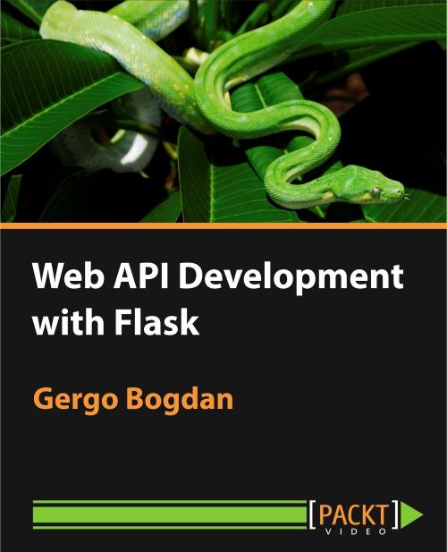 Oreilly - Web API Development with Flask - 9781783551750